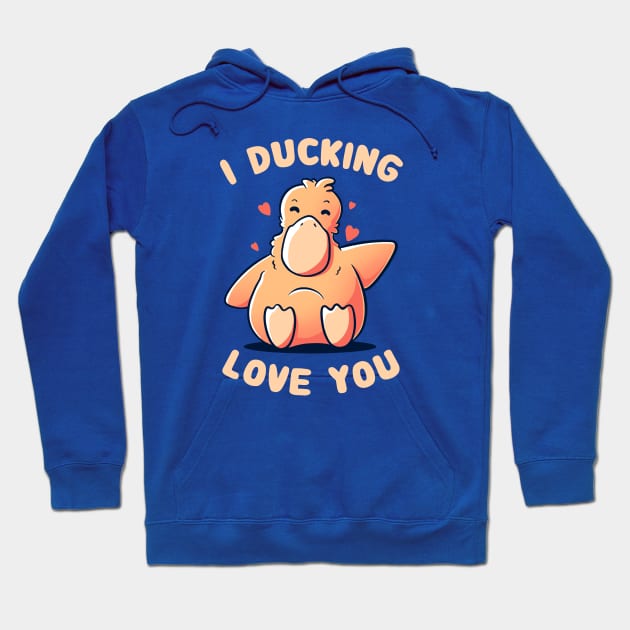 I Ducking Love You Funny Cute Duck Gift Hoodie by eduely